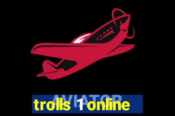 trolls 1 online